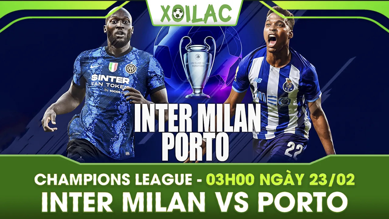 Soi kèo Inter Milan vs Porto, 03h00 ngày 23/02/2023