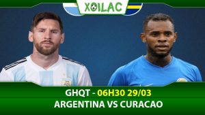 Soi kèo Argentina vs Curacao, 06h30 ngày 29/03/2023