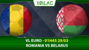 Soi kèo Romania vs Belarus, 01h45 ngày 29/03/2023