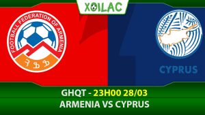 Soi kèo Armenia vs Đảo Síp, 23h00 ngày 28/03/2023
