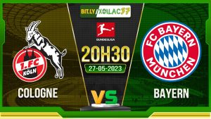 Soi kèo Cologne vs Bayern, 20h30 ngày 27/5/2023