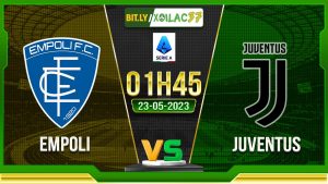 Soi kèo Empoli vs Juventus, 01h45 ngày 23/05/2023