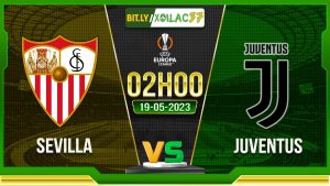 Soi kèo Sevilla vs Juventus, 02h00 ngày 19/05/2023