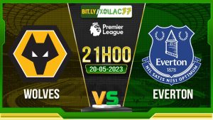 Soi kèo Wolves vs Everton, 21h00 ngày 20/5/2023