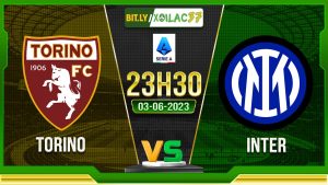Soi kèo Torino vs Inter, 23h30 ngày 03/06/2023